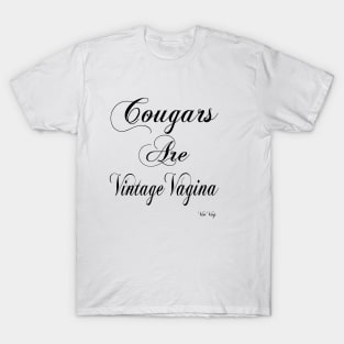 COUGARS ARE VINTAGE VAGINA T-Shirt